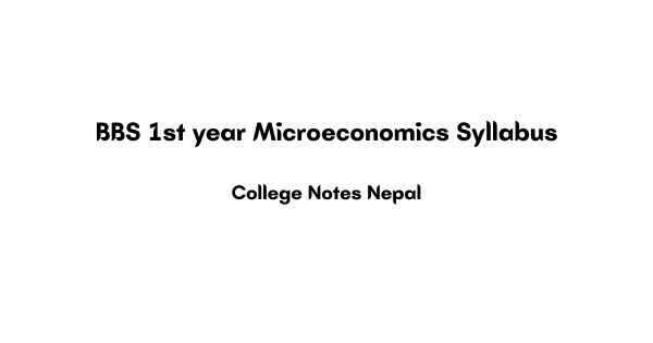 BBS 1st year Microeconomics Syllabus
