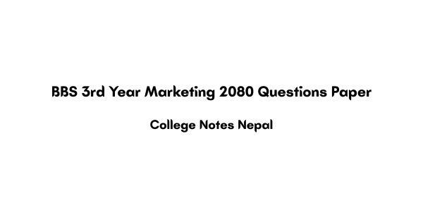 BBS 3rd Year Marketing 2080 Questions Paper