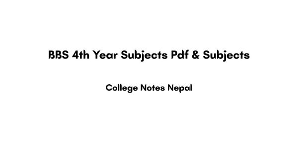 BBS 4th Year Subjects Pdf & Subjects