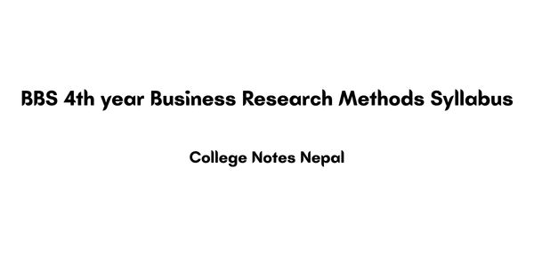 BBS 4th year Business Research Methods Syllabus