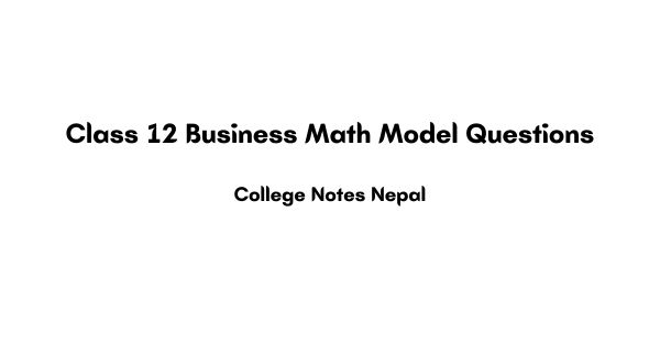 Class 12 Business Math Model Questions Pdf