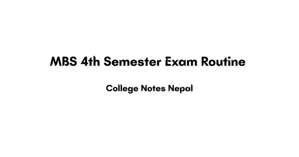 MBS 4th Semester Exam Routine 2082