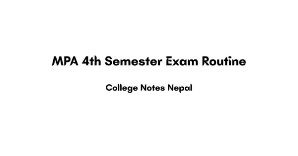 MPA 4th Semester Exam Routine 2082